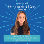 International Women's Day, Celebrating ‘inclusion’ with Emily Bradley, Wellbeing Champion at Plymouth University