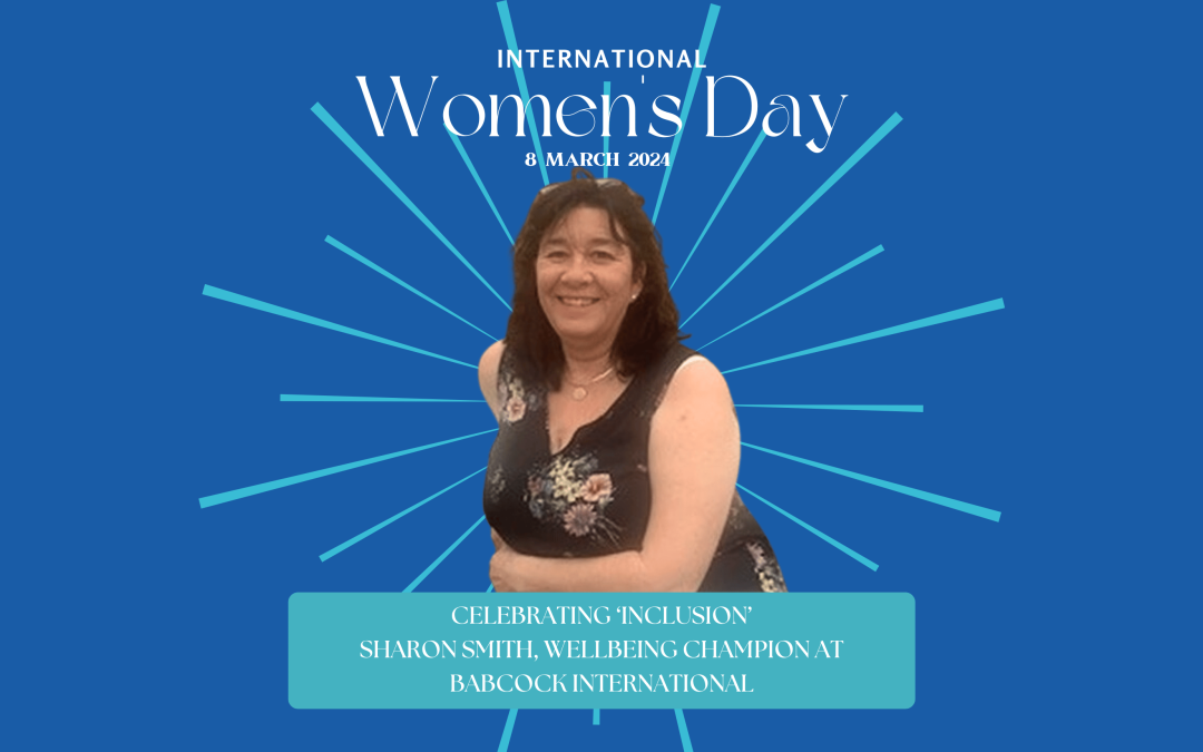 Celebrating International Women’s Day with Sharon Smith, Wellbeing Champion at Babcock International